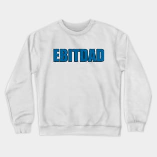 EBITDAD Crewneck Sweatshirt